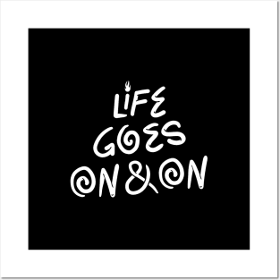 Life Goes On Posters and Art